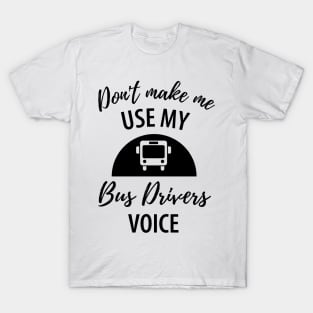 Funny bus driver saying T-Shirt